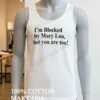 Im Blocked By Mary Lou Bet You Are Too Shirt White T Shirt 2