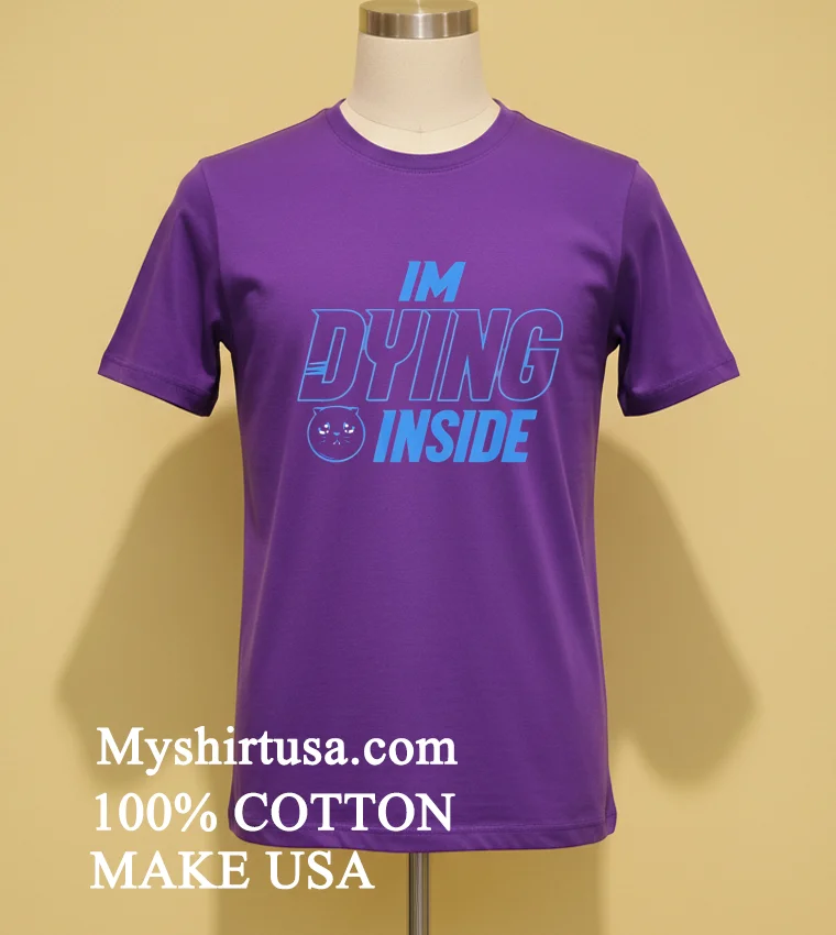 I M Dying Inside Shirt - purple-shirt Im Dying Inside Shirt Purple Shirt