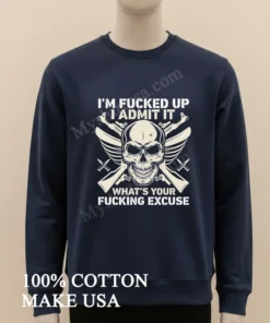 I M Fucked Up I Admit It Skull Guns funny america t-shirts