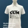 Im Gonna Cum Care For You Understand You Make You Feel Appreciated Shirt White T Shirt