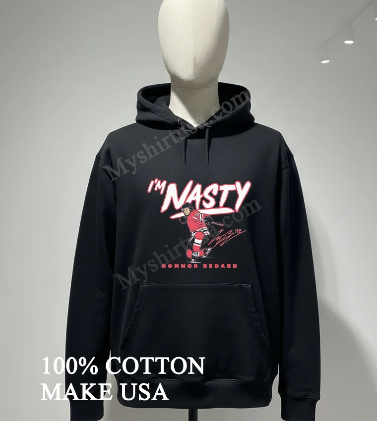 Im Nasty Connor Bedard Hockey Signature Design Shirt Hoodie Shirt