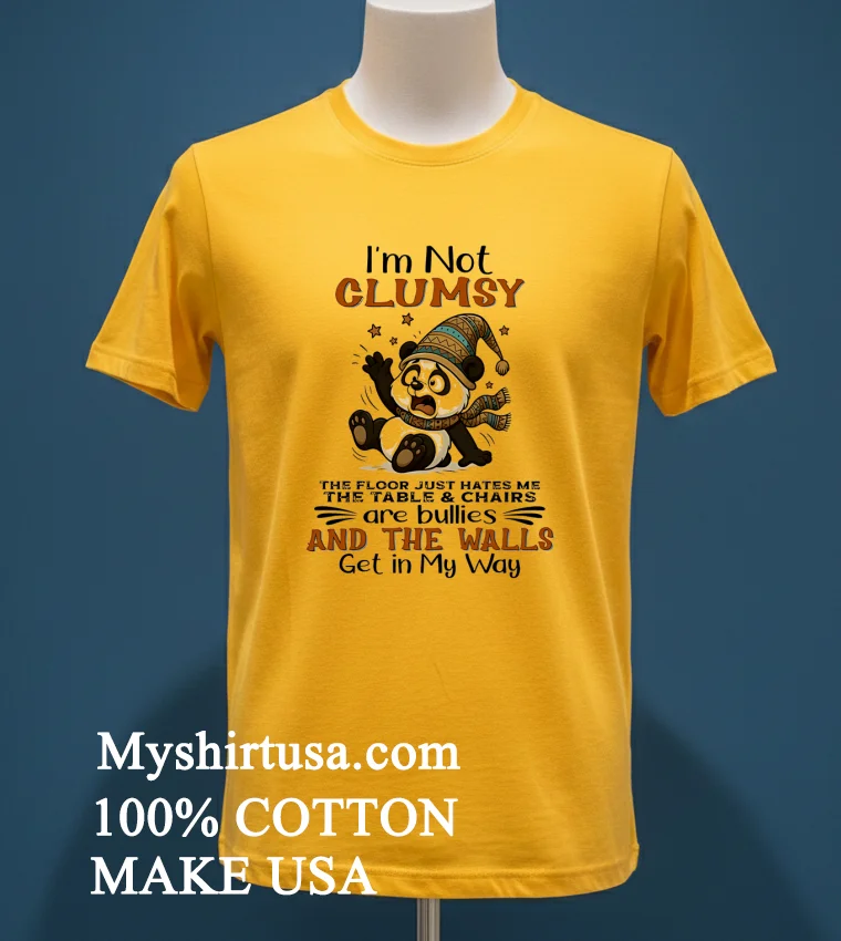 Im Not Clumsy The Floor Just Hates Me A Cute Panda Shirt Yellow T Shirt