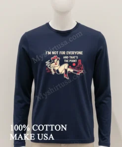 I M Not For Everyone And That S The Point Cowboy funny america t-shirts