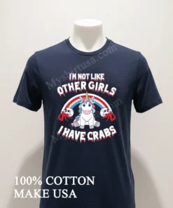 I M Not Like Other Girls I Have Crabs Unicorn Skull funny america t-shirts