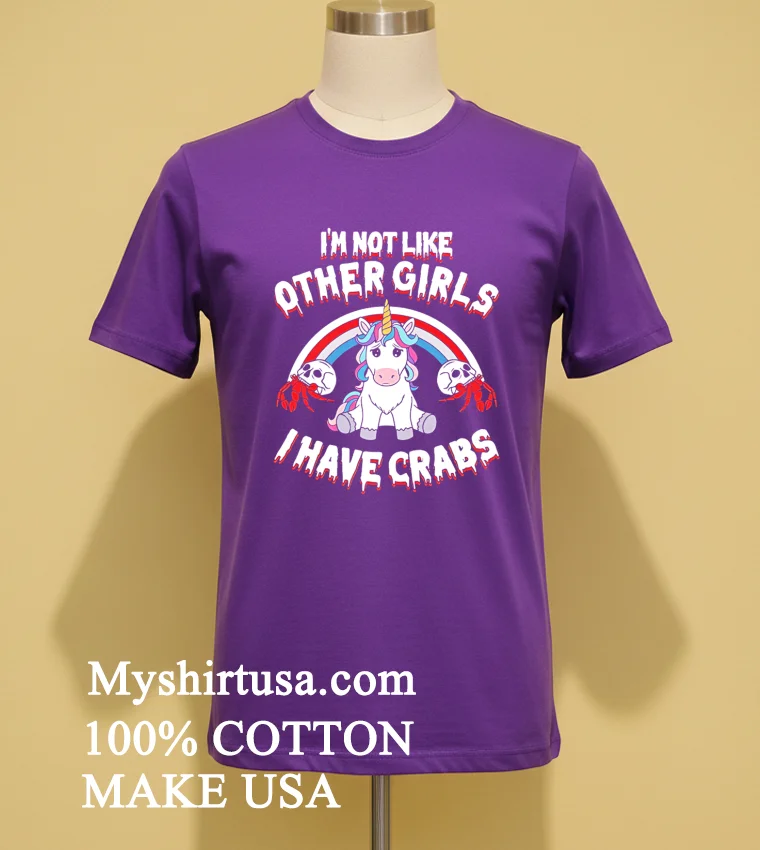 Im Not Like Other Girls I Have Crabs Unicorn Skull Shirt Purple Shirt