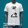 Im Not Short Im Penguin Size Shirt White T Shirt 3