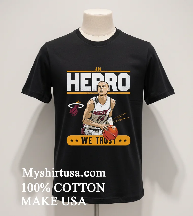 In Herro We Trust Miami Heat 14 Basketball Graphic funny america t-shirts - balck-shirt In Herro We Trust Miami Heat 14 Basketball Graphic Shirt Balck Shirt