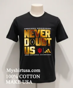 Indiana Hoosiers College Football Playoff National Champions Adidas Never Doubt Us Shirt