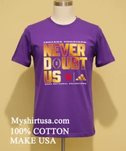 Indiana Hoosiers College Football Playoff National Champions Adidas Never Doubt Us Shirt