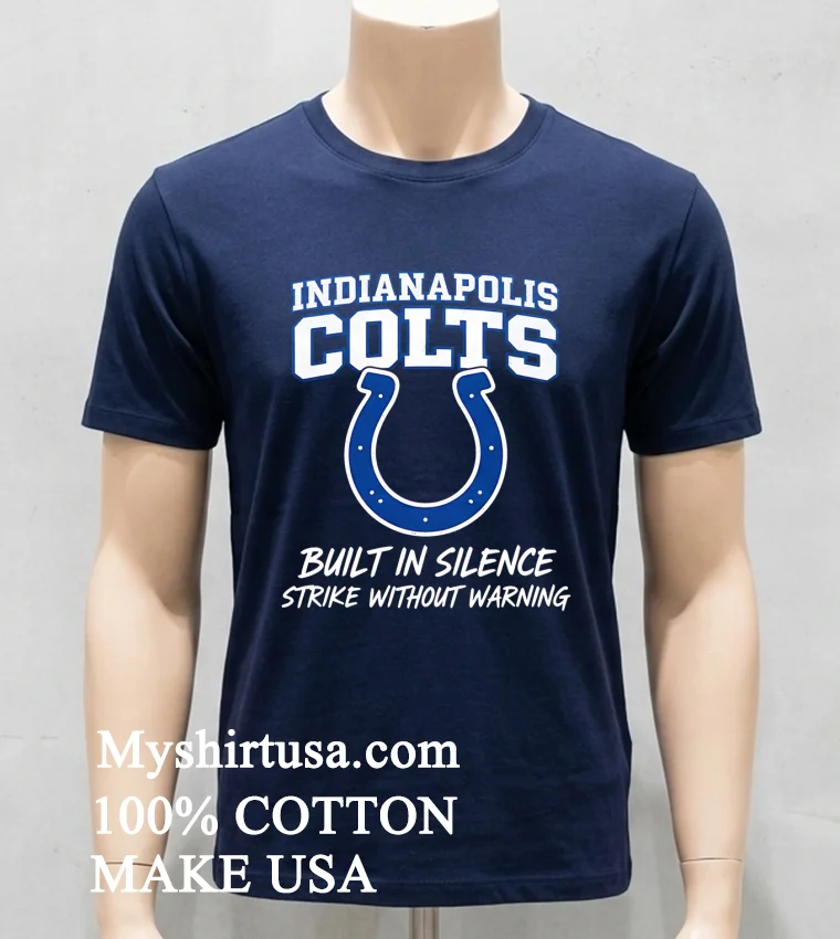 Indianapolis Colts Built In Silence Strike Without Warning Shirt Navy Shirt