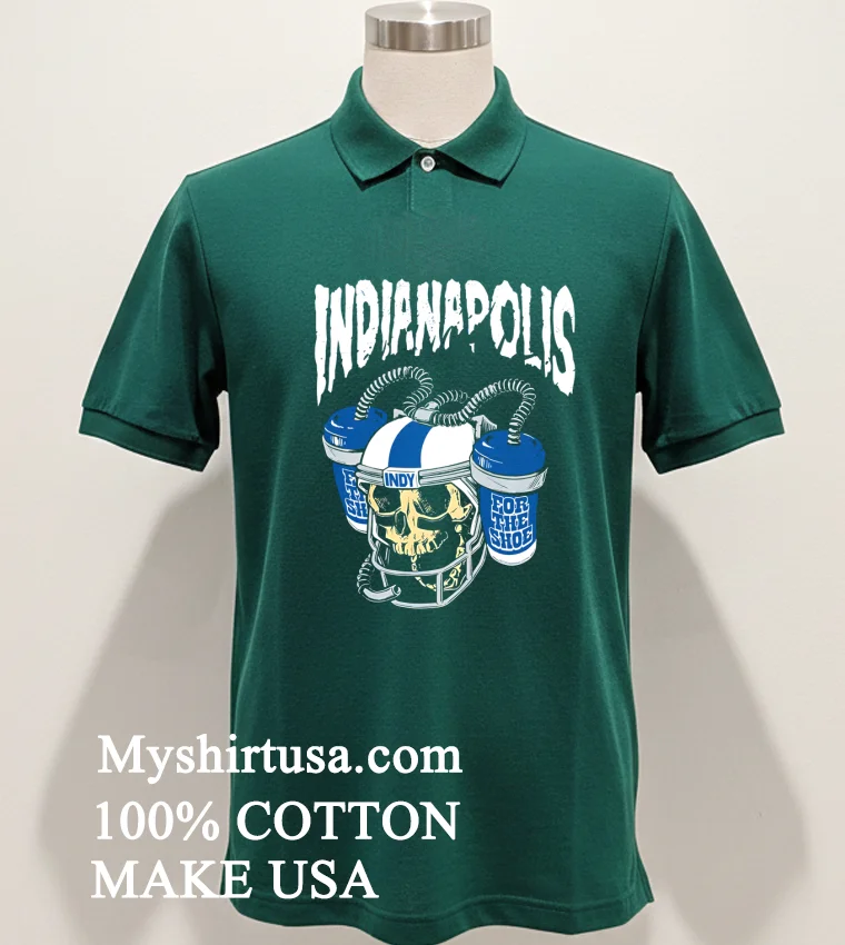 Indianapolis Skull For The Shoe Shirt - green-shirt Indianapolis Skull For The Shoe Shirt Green Shirt