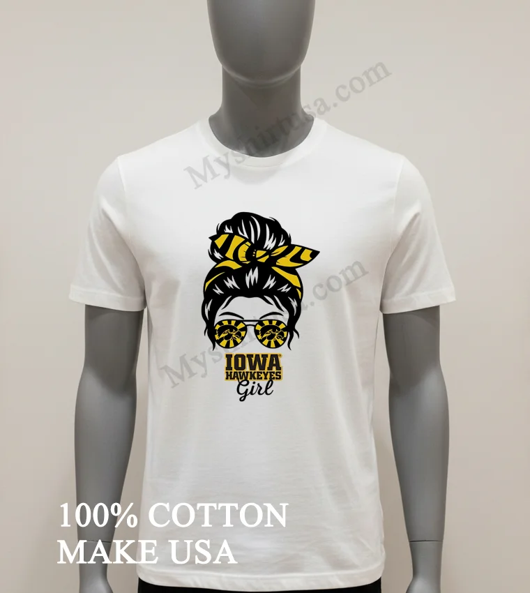 Iowa Hawkeyes Girl Sunglasses Messy Bun funny america t-shirts - white-t-shirt Iowa Hawkeyes Girl Sunglasses Messy Bun Shirt White T Shirt 1
