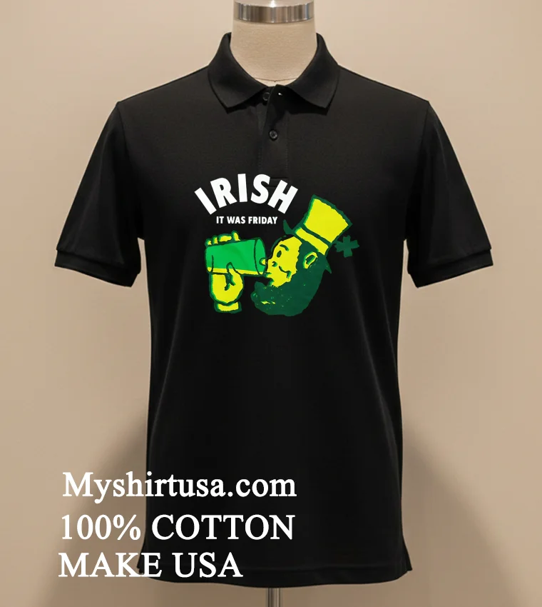 Irish It Was Friday Leprechaun Drinking Green Beer Shirt Balck Shirt 1