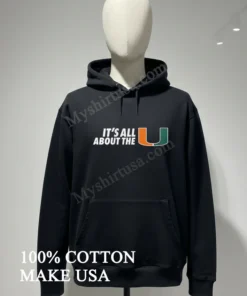 It’s All About The U Miami Hurricanes Logo funny america t-shirts