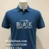 Its For Black People Anyway Shirt Navy Shirt 2