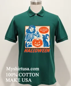 It S Never Too Early For Halloween Shirt