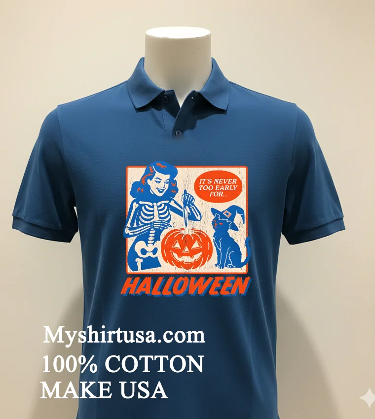 It S Never Too Early For Halloween Shirt - navy-shirt Its Never Too Early For Halloween Shirt Navy Shirt 1