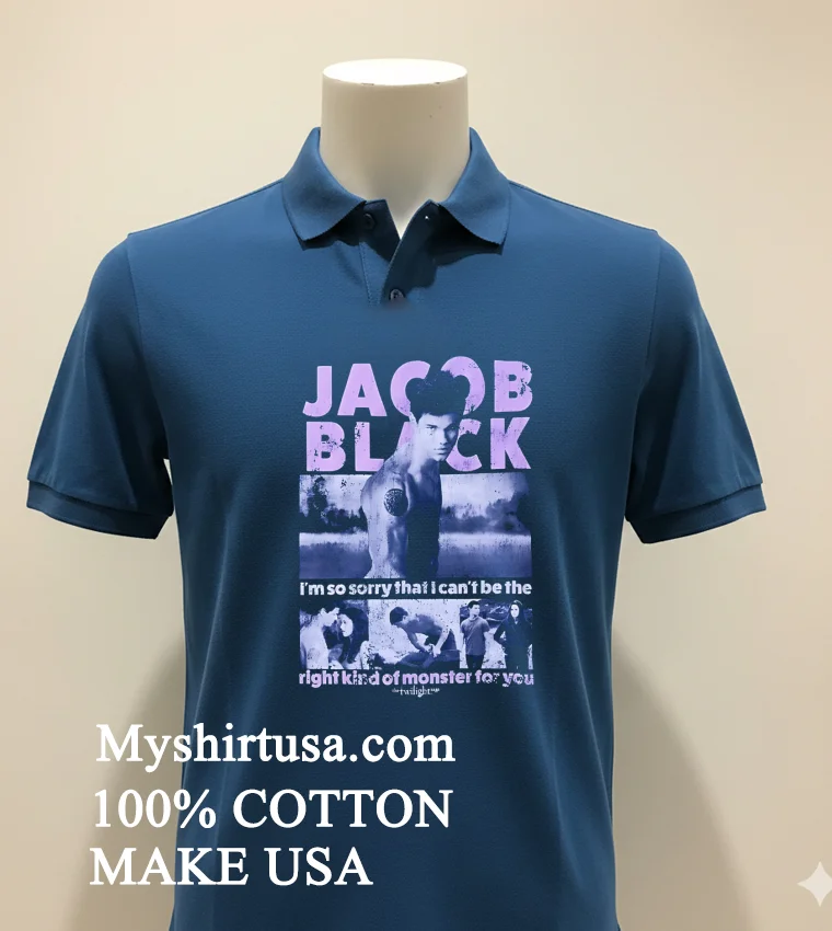 Jacob Black I'm So Sorry That I Can T Be The Right Kind Of Monster For You Twilight Shirt - navy-shirt Jacob Black Im So Sorry That I Cant Be The Right Kind Of Monster For You Twilight Shirt Navy Shirt 1