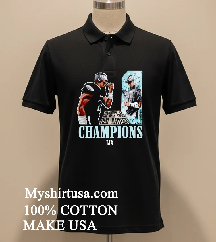 Jalen Hurts Winning Is The Only Thing That Matters Champions Lix T Shirt Balck Shirt 1