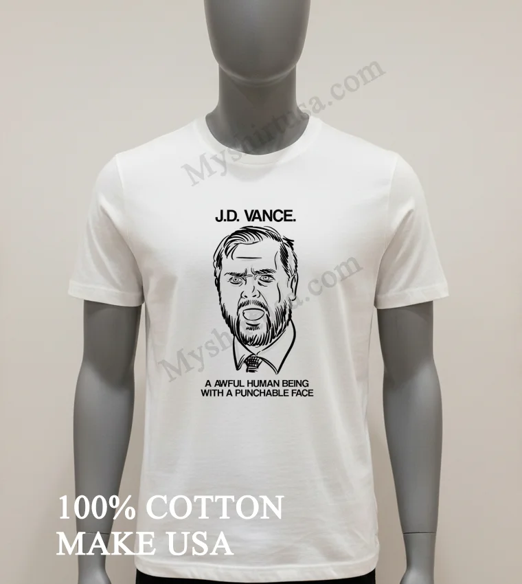 Jd Vance An Awful Human Being With A Punchable Face funny america t-shirts - white-t-shirt Jd Vance An Awful Human Being With A Punchable Face Shirt White T Shirt 1