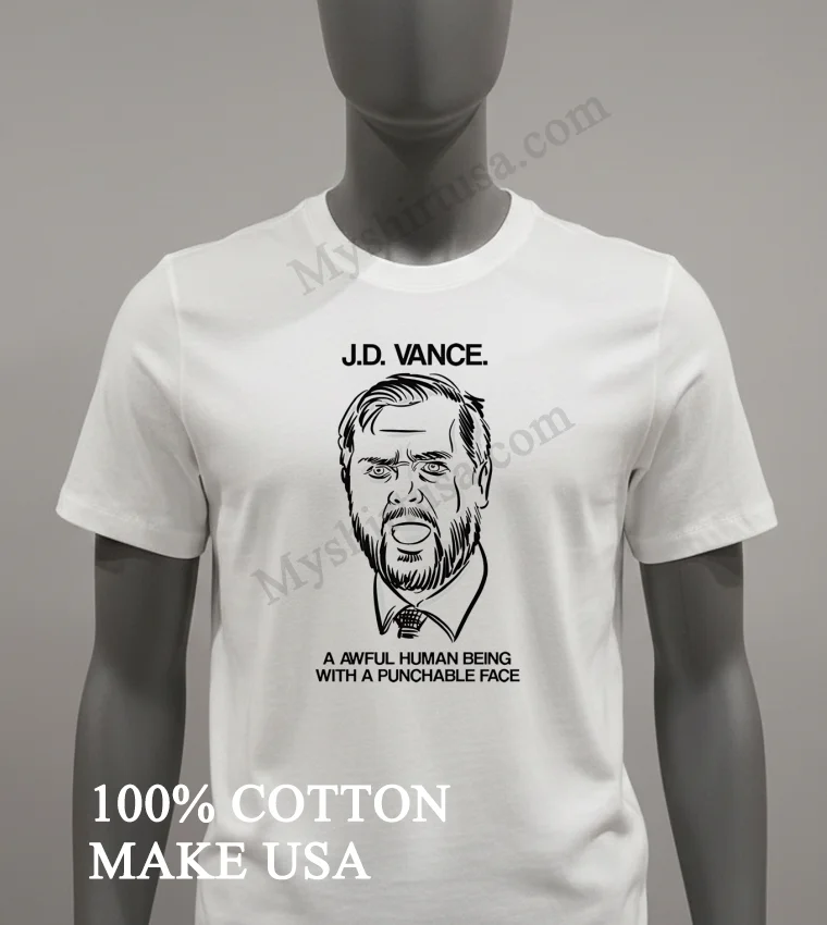 Jd Vance An Awful Human Being With A Punchable Face funny america t-shirts - white-t-shirt Jd Vance An Awful Human Being With A Punchable Face Shirt White T Shirt 2