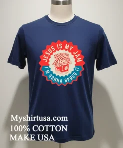 Jesus Is My Jam I M Gonna Spred It Shirt