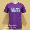 Jobs Not Finished Seattle Mariners Shirt Purple Shirt