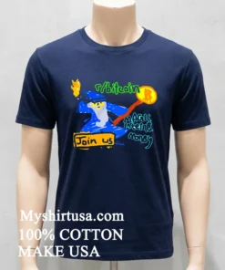 Join Us Bitcoin Magic Internet Money Shirt