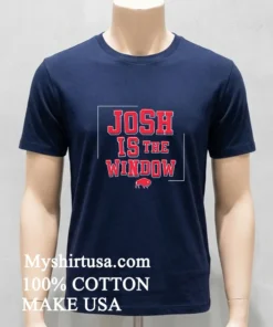 Josh Is The Window Buffalo Bills Shirt