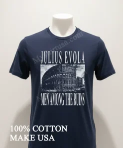 Julius Evola Men Among The Ruins Roman Colosseum Architecture funny america t-shirts
