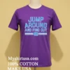 Jump Around And Find Out Unc Basketball Shirt Purple Shirt