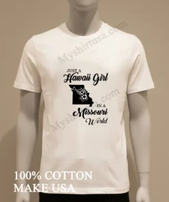 Just A Hawaii Girl In A Missouri World funny america t-shirts