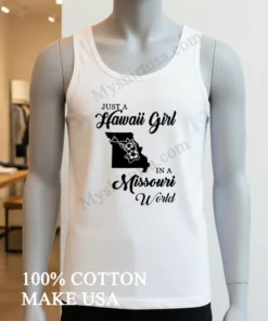 Just A Hawaii Girl In A Missouri World funny america t-shirts