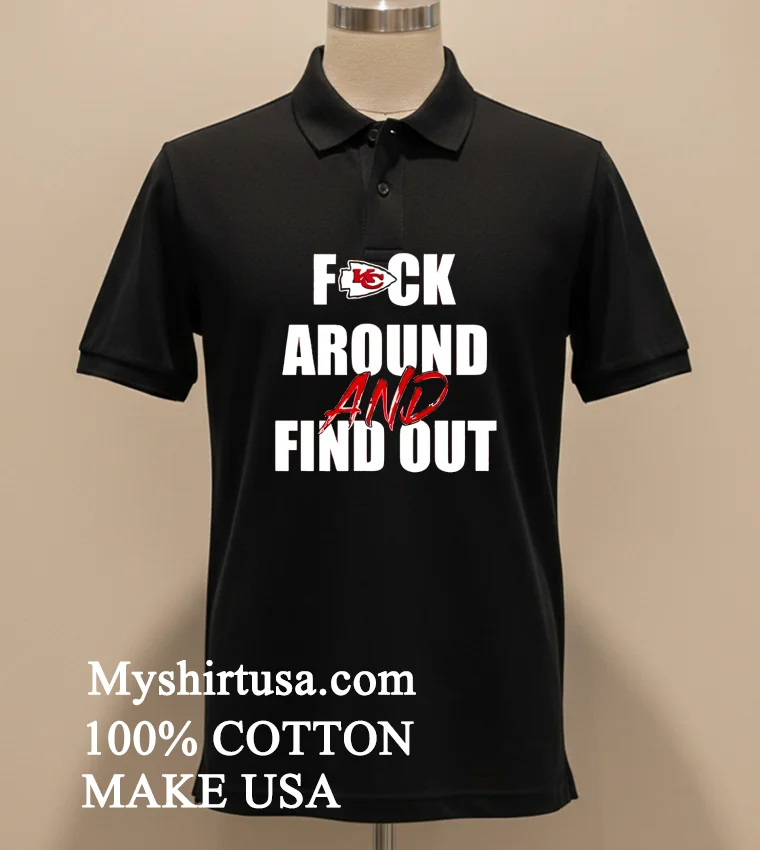 Kansas City Chiefs Fuck Around And Find Out Shirt Balck Shirt 1