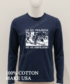 La No Violencia Es Un Privilegio Protest Scene Stencil Art funny america t-shirts