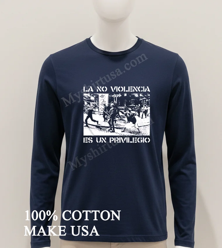 La No Violencia Es Un Privilegio Protest Scene Stencil Art funny america t-shirts - hoodie-shirt La No Violencia Es Un Privilegio Protest Scene Stencil Art Shirt Hoodie Shirt