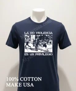 La No Violencia Es Un Privilegio Protest Scene Stencil Art funny america t-shirts
