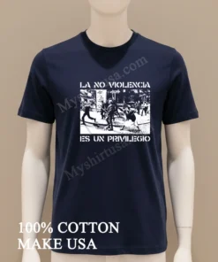 La No Violencia Es Un Privilegio Protest Scene Stencil Art funny america t-shirts