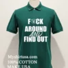 Las Vegas Raiders Fuck Around And Find Out Shirt Green Shirt