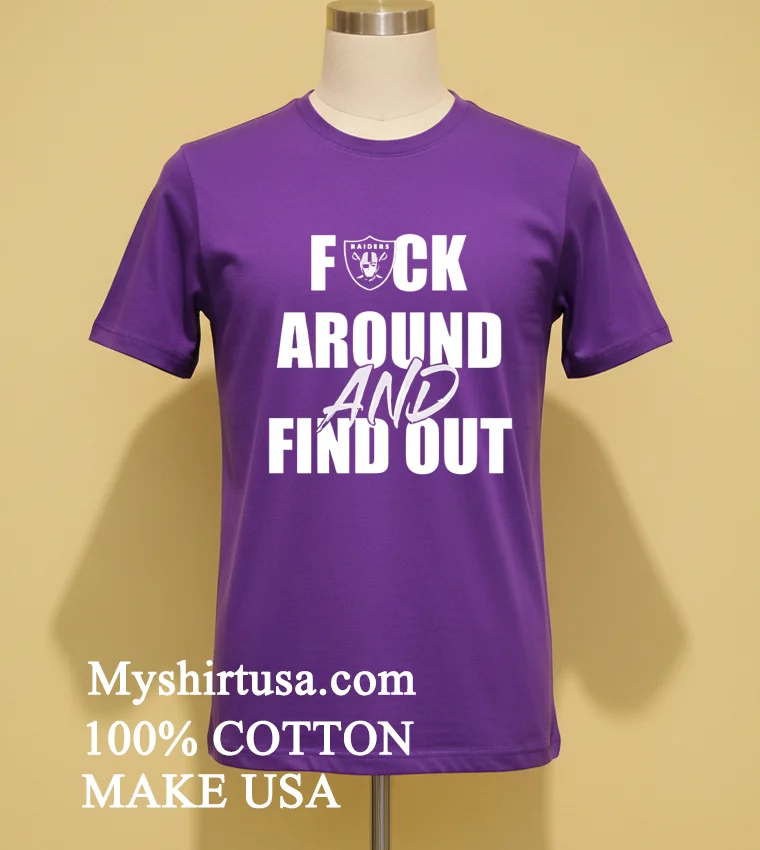 Las Vegas Raiders Fuck Around And Find Out Shirt Purple Shirt