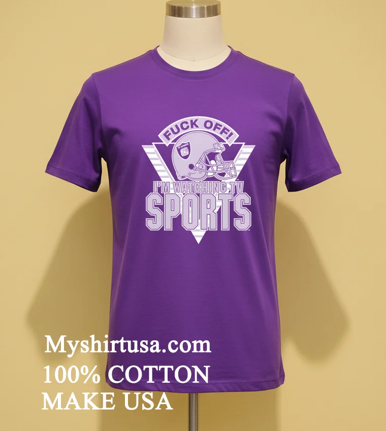 Las Vegas Raiders Fuck Off I M Watching Tv Sports Helmet Shirt - purple-shirt Las Vegas Raiders Fuck Off Im Watching Tv Sports Helmet Shirt Purple Shirt