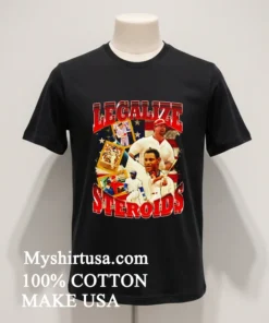 Legalize Steroids Mark Mcgwire Sammy Sosa Baseball funny america t-shirts