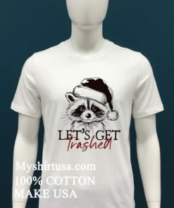 Lets Get Trashed Funny Raccoon Christmas Shirt White T Shirt 2