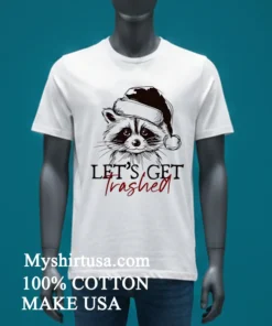 Let S Get Trashed Funny Raccoon Christmas Shirt