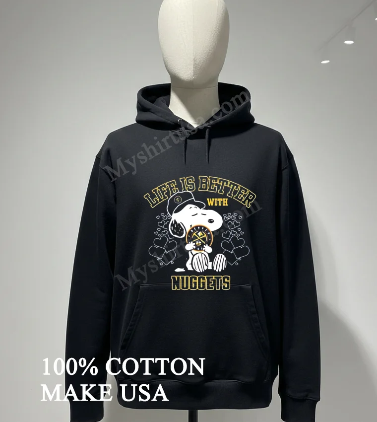 Life Is Better With Denver Nuggets Snoopy Heart Shirt Hoodie Shirt