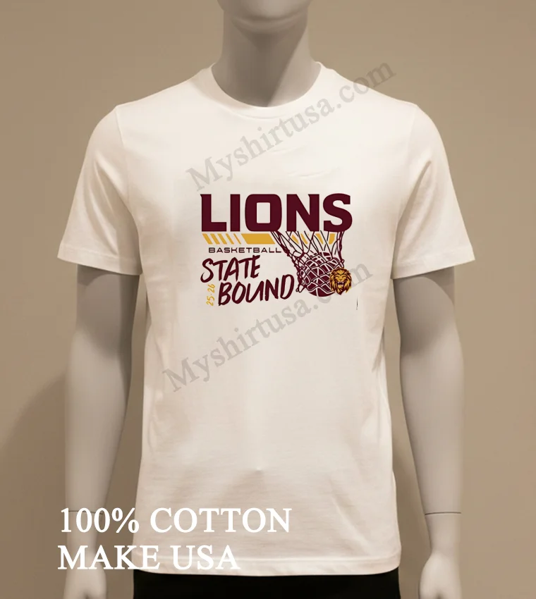 Lions Basketball State Bound 25 26 Team Spirit funny america t-shirts - white-t-shirt Lions Basketball State Bound 25 26 Team Spirit Shirt White T Shirt