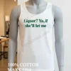 Liquor Ya If Shell Let Me Green Funny Humor Typography Shirt White T Shirt 3