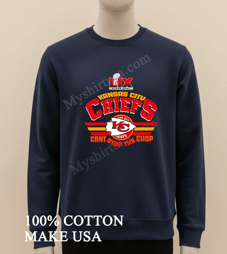 Lix Super Bowl Kansas City Chiefs Can T Stop The Chop 2025 funny america t-shirts - long sleve shirt Lix Super Bowl Kansas City Chiefs Cant Stop The Chop 2025 Shirt Long Sleve Shirt
