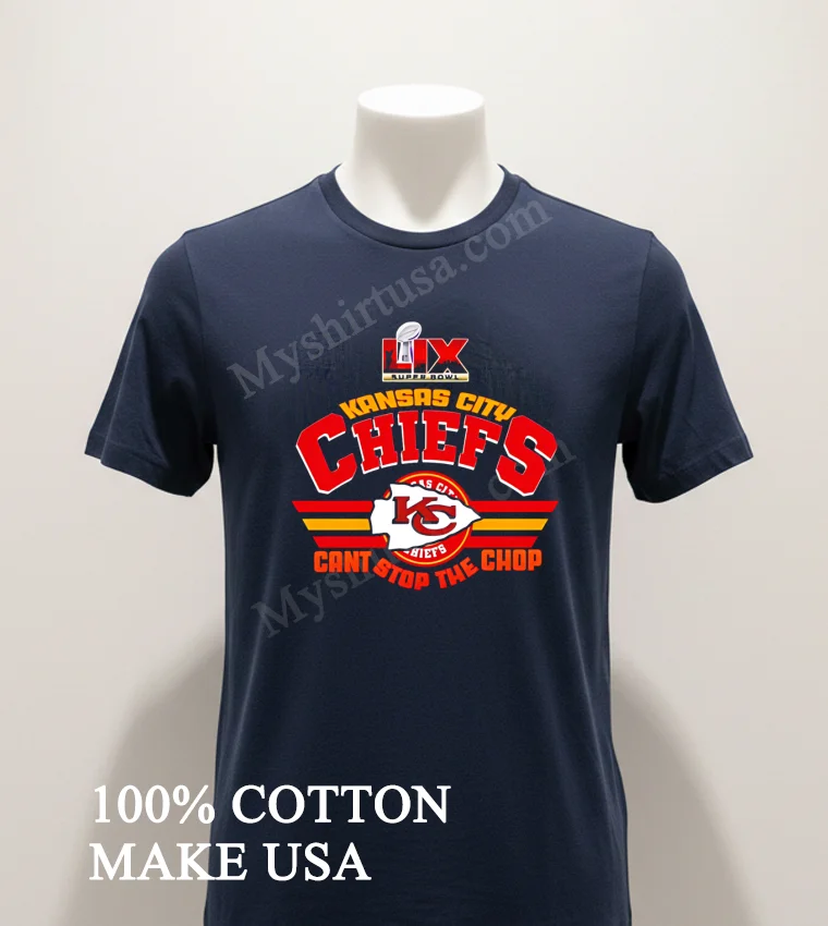 Lix Super Bowl Kansas City Chiefs Can T Stop The Chop 2025 funny america t-shirts - navy-shirt Lix Super Bowl Kansas City Chiefs Cant Stop The Chop 2025 Shirt Navy Shirt 1
