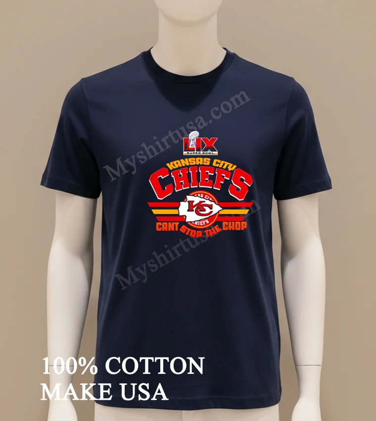 Lix Super Bowl Kansas City Chiefs Can T Stop The Chop 2025 funny america t-shirts - navy-shirt Lix Super Bowl Kansas City Chiefs Cant Stop The Chop 2025 Shirt Navy Shirt
